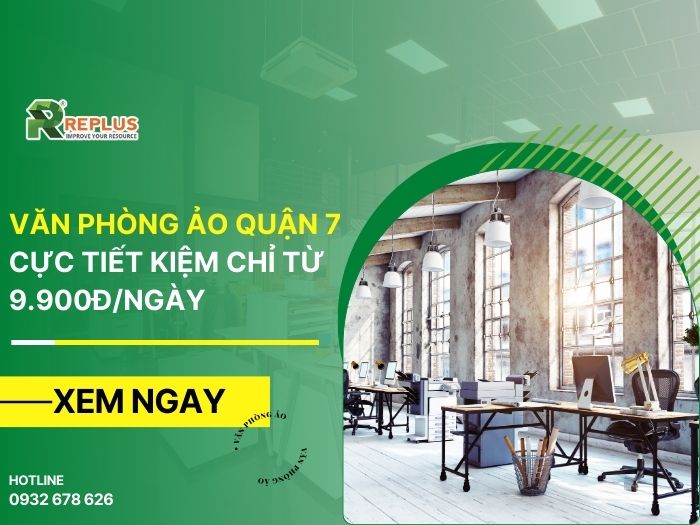 Văn phòng ảo quận 7 cực tiết kiệm chỉ từ 9.900đ/ngày