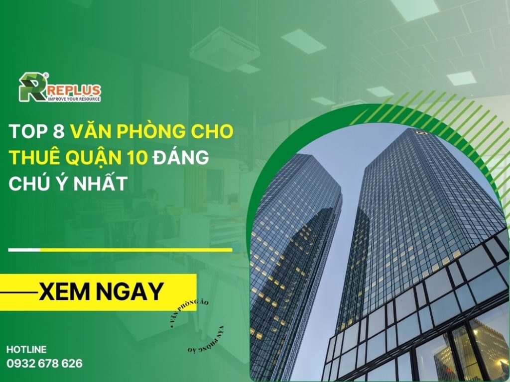 TOP 8 tòa nhà văn phòng cho thuê quận 10 đáng chú ý nhất