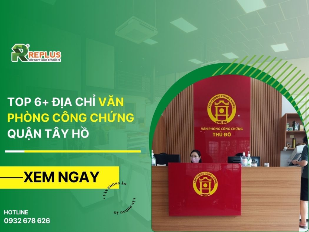 TOP 6+ địa chỉ Văn phòng công chứng Quận Tây Hồ