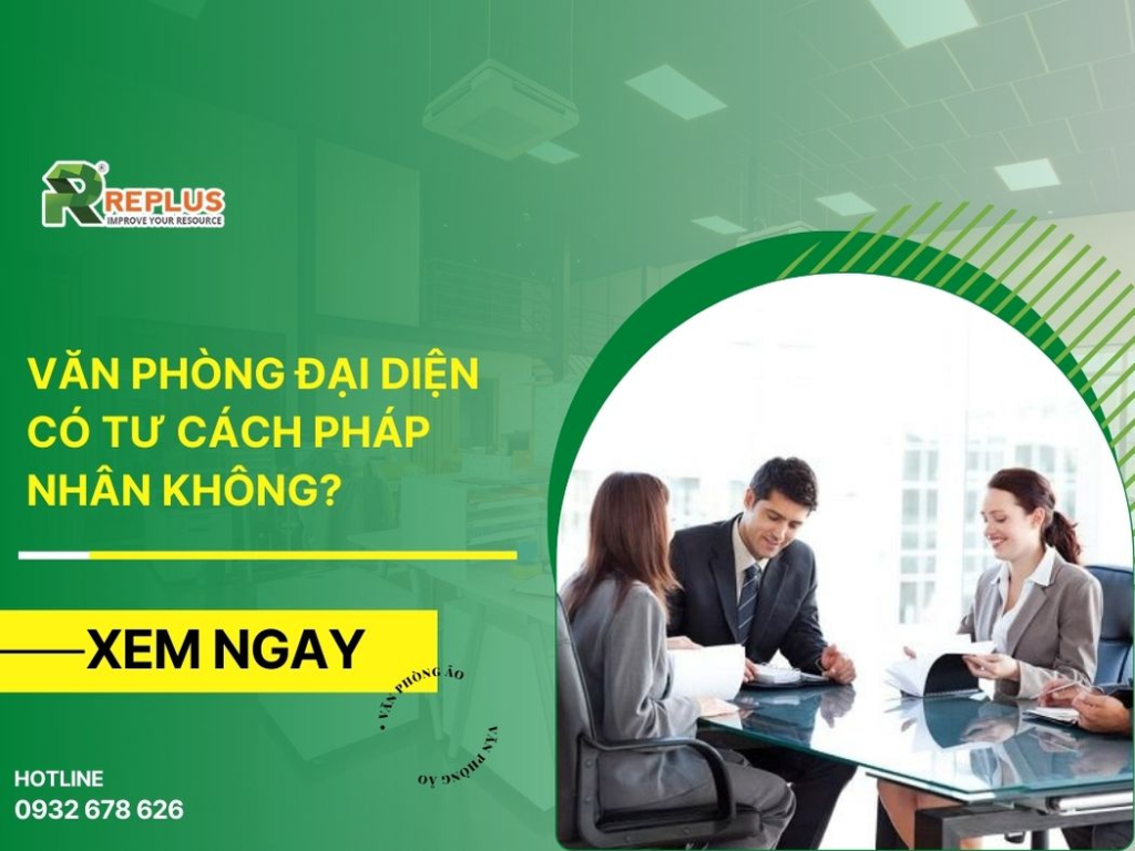 Văn phòng đại diện có tư cách pháp nhân không?