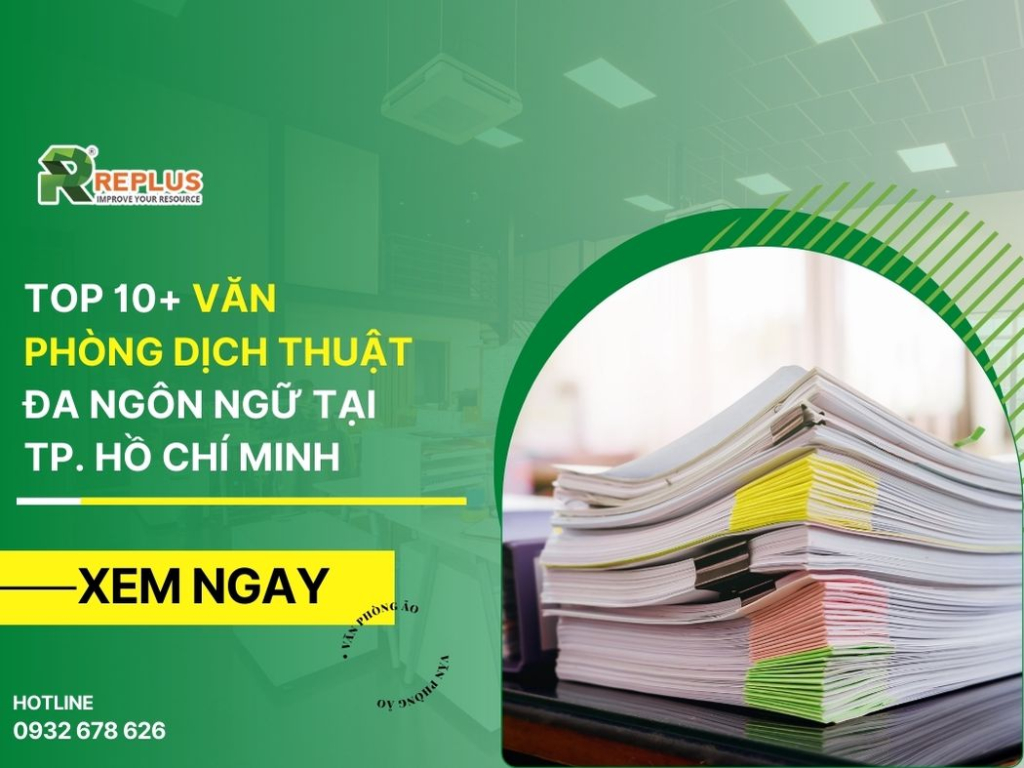 Top 10+ văn phòng dịch thuật đa ngôn ngữ tại TP. Hồ Chí Minh
