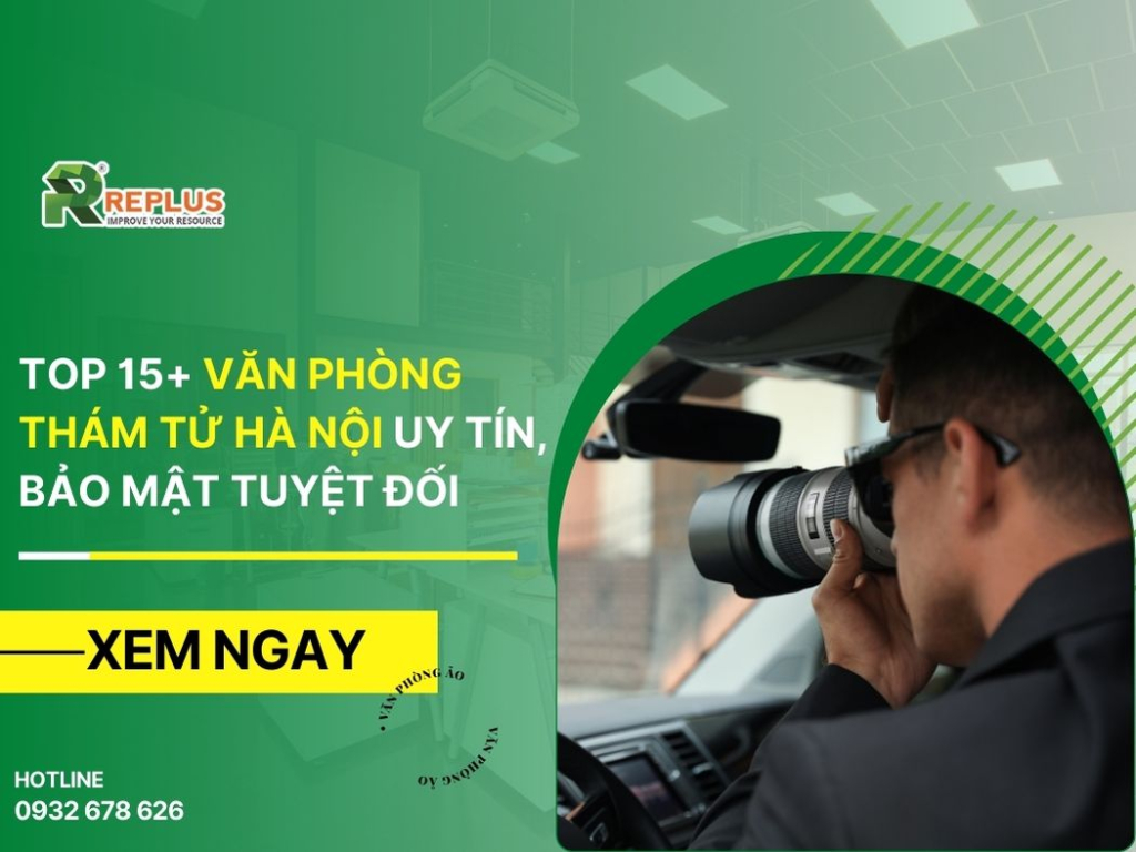 #17 văn phòng thám tử Hà Nội có dịch vụ uy tín chuyên nghiệp