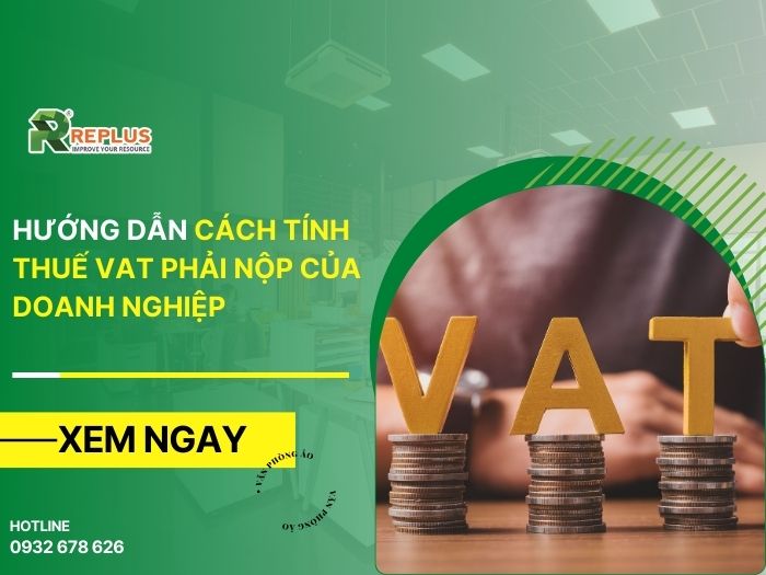 Hướng dẫn cách tính thuế VAT phải nộp của doanh nghiệp