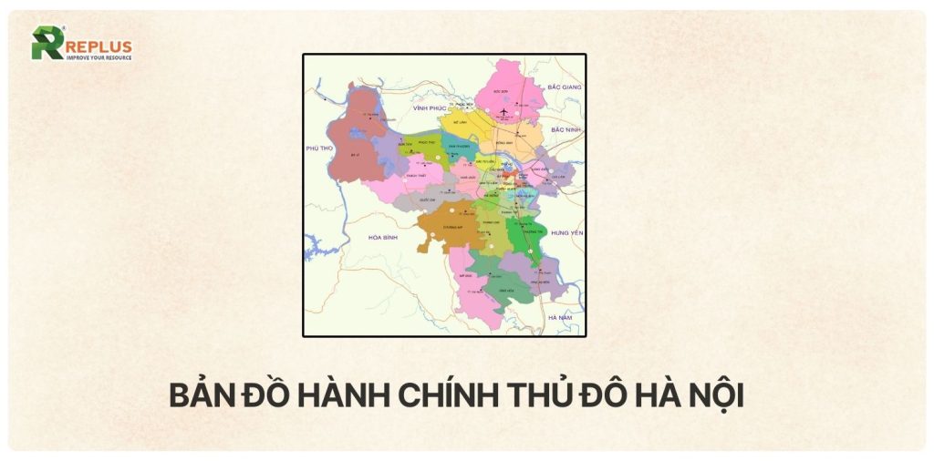 Bản đồ Hà Nội mới nhất hiện nay, chi tiết từng khu vực
