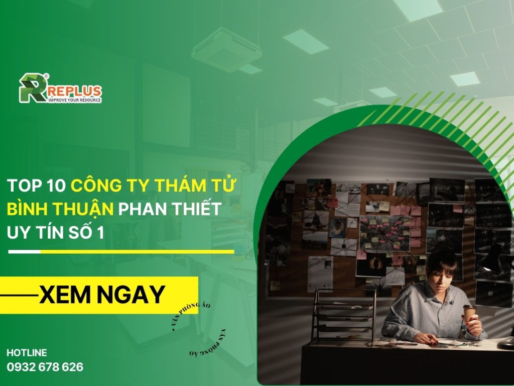 TOP 10 công ty thám tử Bình Thuận Phan Thiết uy tín số 1