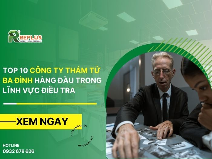 Top 10 công ty thám tử Ba Đình Hà Nội uy tín hàng đầu