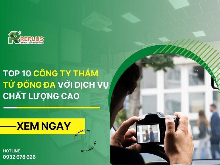 Top 10 công ty thám tử Đống Đa Hà Nội chuyên nghiệp nhất