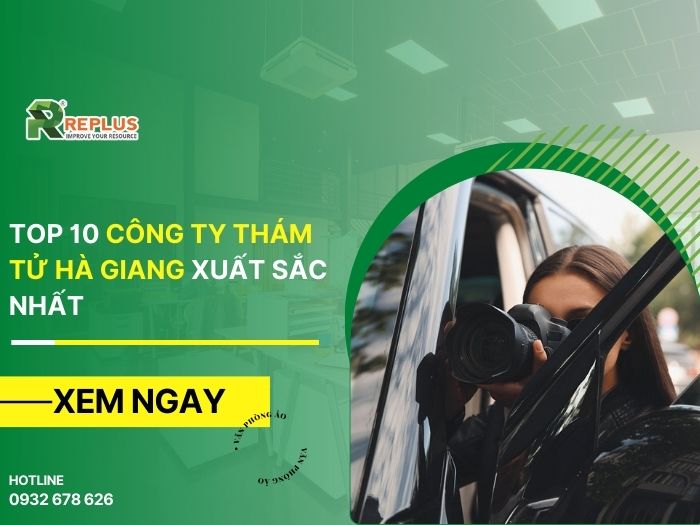 Top 10 công ty thám tử Hà Giang uy tín, xuất sắc nhất