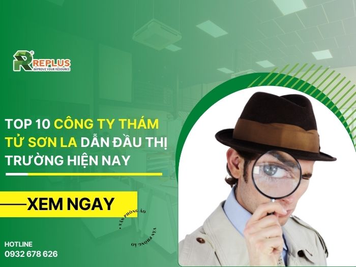 Top 11 công ty thám tử Sơn La dẫn đầu thị trường hiện nay 13 công ty thám tử Sơn La