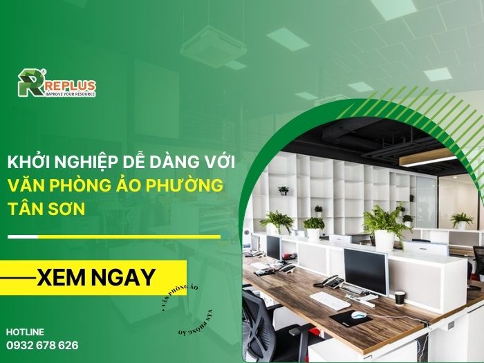 Khởi nghiệp dễ dàng với văn phòng ảo phường Tân Sơn