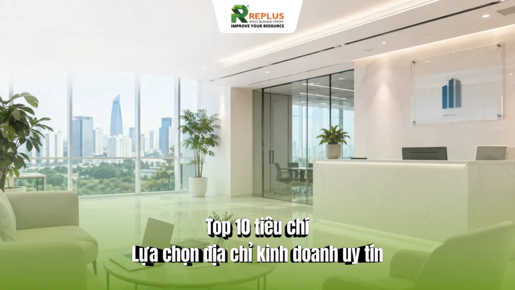 Địa Chỉ Kinh Doanh Uy Tín: 10 Tiêu Chí Cần Kiểm Tra 2026